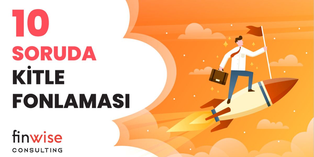 10 Soruda Türkiye’de Kitle Fonlaması